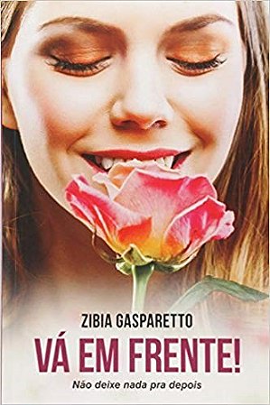 Livro Va em Frente! Nao Deixe Nada Pra Depois - Gasparetto