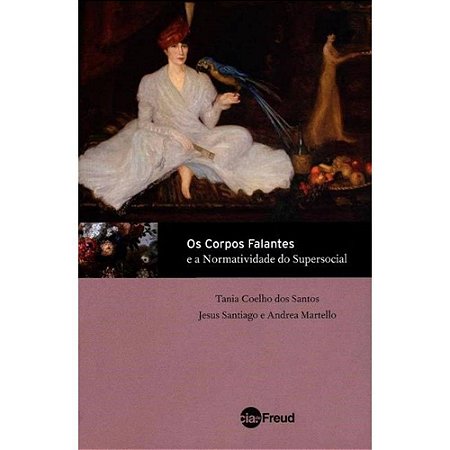 Livro Corpos Falantes e a Normatividade do Supersocial, os - Santos/santiago/mart