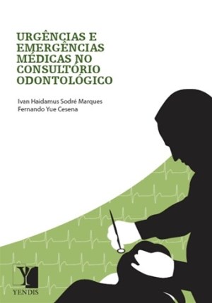 Livro Urgências e Emergências Médicas No Consultório Odontológico - Marques - Yendis