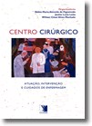 Livro Centro Cirúrgico Atuação, Intervenção e Cuidados de Enfermagem*** - Figueiredo - Difusão