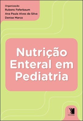 Livro Nutricao Enteral em Pediatria - Feferbaum/silva/marc