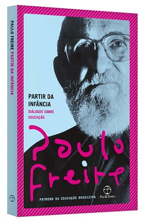 Livro Partir da Infancia: Dialogos sobre Educacao - Freire