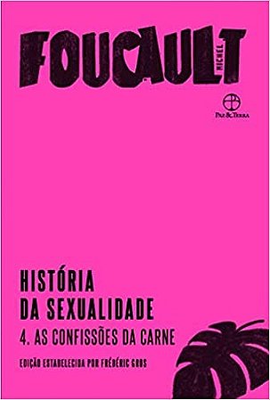 Livro História da Sexualidade Vol 4 - Foucault - Paz e Terra