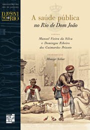 Livro Saude Publica No Rio de Dom Joao, A - Silva/ Peixoto