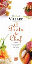 Livro Dieta do Chef, a - Alta Gastronomia de Baixa Caloria - Villar