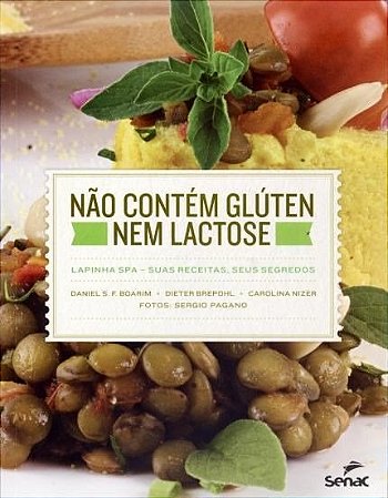 Livro Nao Contem Gluten Nem Lactose  - Lapinha Spa: Suas Receitas, Seus Segredos - Nizer/boarim/brepohl