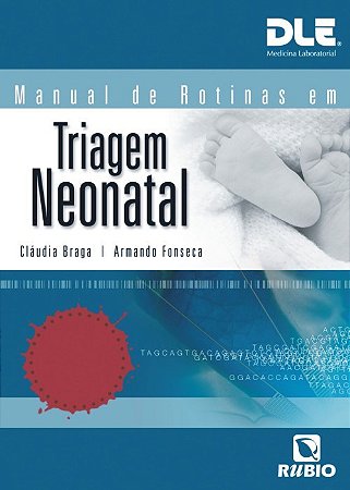 Livro Manual de Rotinas em Triagem Neonatal - Braga/fonseca