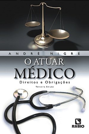 Livro Atuar Medico, o - Direitos e Obrigacoes - Nigre