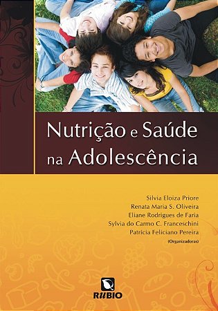Livro Nutrição e Saúde Na Adolescência - Priore - Rúbio