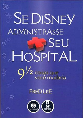 Livro Se Disney Administrasse Seu Hospital
