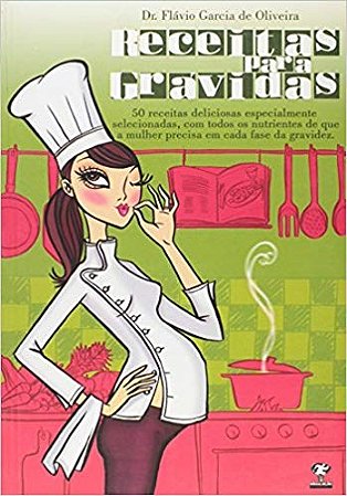 Livro Receitas para Grávidas - Oliveira - Matrix