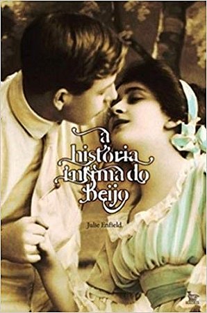 Livro Historia Intima do Beijo, A - Enfield