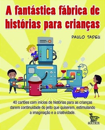Livro Fantástica Fábrica de Histórias para Crianças