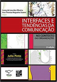Livro Interfaces e Tendencias da Comunicacao No Contexto das Organizacoes - Oliveira/soares