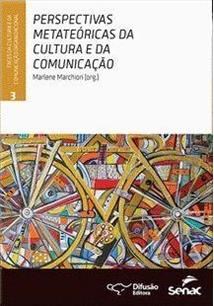Livro Perspectivas Metateoricas da Cultura e da Comunicacao - Vol. 3 - Col. Faces - Marchiori (org.)
