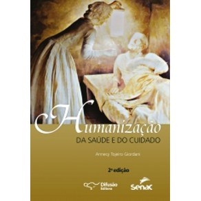 Livro Humanizacao da Saude e do Cuidado - Giordani