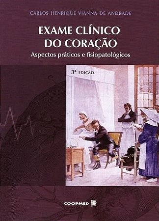 Livro Exame Clinico do Coração:  Aspectos Práticos e Fisiopatológicos