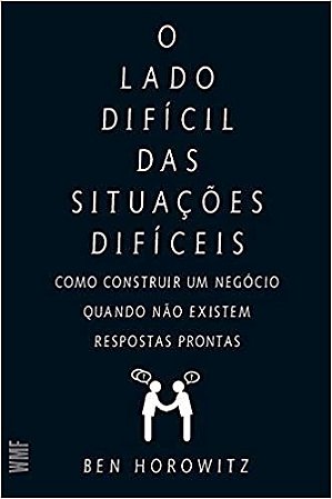 Livro O Lado Dificil das Situações Difíceis  Horowitz