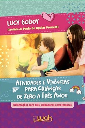 Livro Atividades e Vivências para Crianças de Zero a Três Anos - Godoy