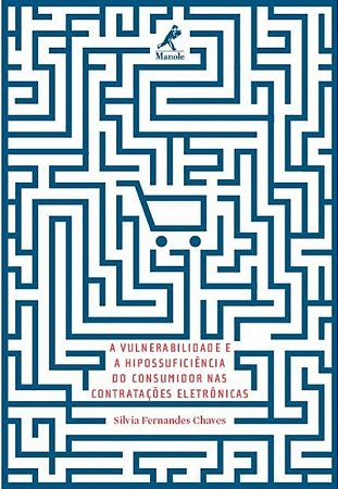 Livro A Vulnerabilidade E A Hipossuficiência Do Consumidor Nas Contratações Eletrônicas
