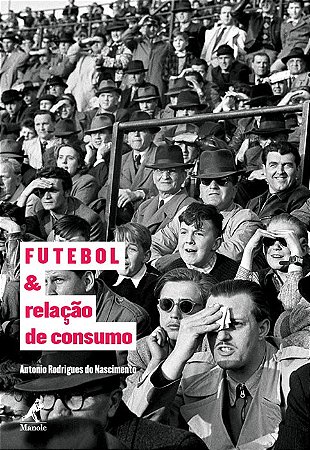 Livro Futebol e Relação de Consumo - Nascimento - Manole