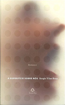 Livro A Superfície sobre Nós Vilas Boas