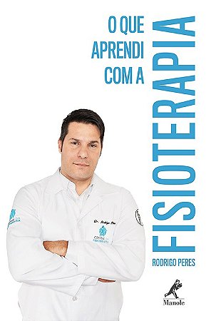 Livro Que Aprendi com a Fisioterapiao,o - Peres