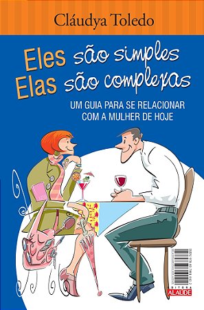Eles Sao Simples, Elas Sao Complexas - Dois Livros em Um - Toledo