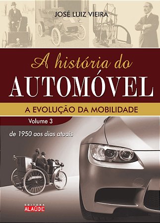 Livro HISTORIA DO AUTOMOVEL, A - VOL. 3 - DE 1950 AOS DIAS ATUAIS - A EVOLUCAO DA - VIEIRA