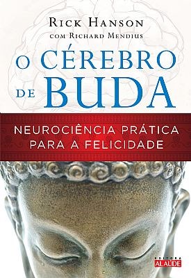 Livro Cerebro de Buda - Neurociencia Pratica para a Felicidade - Hanson