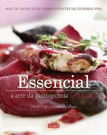 Livro Essencial: a Arte da Gastronomia sem Fogão - Cote - Senac