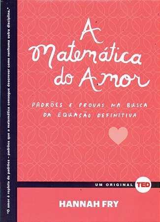 Livro Matematica do Amor, a - Padroes e Provas Na Busca da Equacao Definitiva - Fry