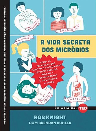 Livro Vida Secreta dos Microbios, a - Como as Criaturas Que Habitam o Nosso Corpo - Knight/buhler