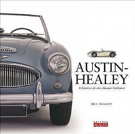 Livro Austin-healey - a Historia de Um Classico Britanico - Piggott
