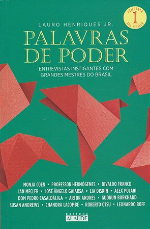 Livro PALAVRAS DE PODER - VOL.1 - ENTREVISTAS INSTIGANTES COM GRANDES MESTRES DO - HENRIQUES JR.