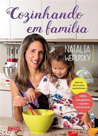 Livro Cozinhando em Familia - Werutsky