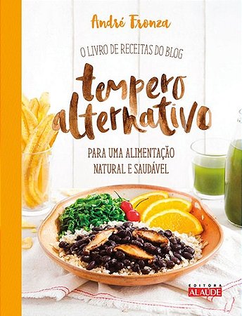 Livro de Receitas do Blog Tempero Alternativo, o - para Uma Alimentacao Nat - Fronza
