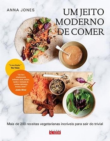 Livro Um Jeito Moderno de Comer - Mais de 200 Receitas Vegetarianas Incriveis pa - Jones