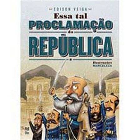 Livro Essa Tal Proclamacao da Republica - Veiga