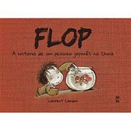 Livro Flop - a Historia de Um Peixinho Japones Na China - Cardon