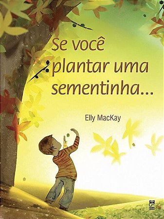 Livro Se Você Plantar Uma Sementinha...