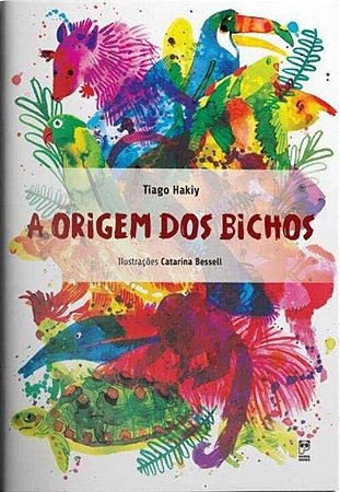 Livro Origem dos Bichos, A - Hakiy