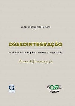 Livro Osseointegracao Na Clinica Multidisciplinar: Estetica e Longevidade - Francischone