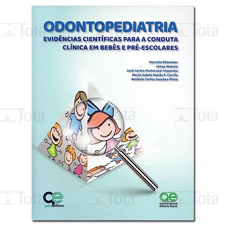 Livro Odontopediatria. Evidencias Cientificas para a Conduta Clinica em Bebes e P - Bonecker