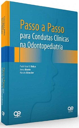Livro Passo a Passo para Condutas Clínicas na Odontopediatria