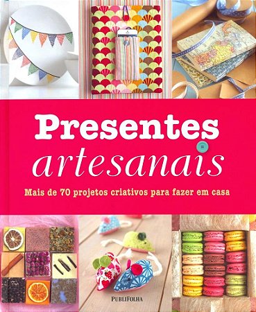Livro Presentes Artesanais - Serie: Vida Pratica - Kindersley