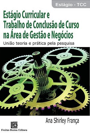 Livro Estagio Curricular e Trabalho de Conclusao de Curso Na Area de Gestao e Neg - Franca