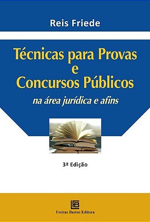 Livro Tecnicas para Provas e Concursos Publicos Na Area Juridica e Afins - Friede