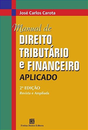 Livro Manual de Direito Tributario e Financeiro Aplicado - Carota