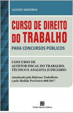 Livro Curso de Direito do Trabalho para Concursos Publicos - Medeiros - Freitas Bastos